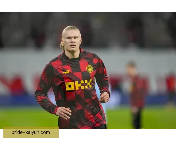 哈兰德近期进球状态回暖，持续提升球队竞争力